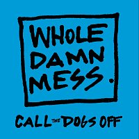 Whole Damn Mess, Mick Fleetwood – Call The Dogs Off