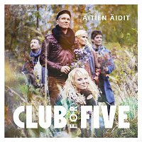 Club For Five – Aitien aidit