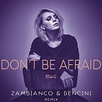 Eliza G – Don't Be Afraid (Zambianco e Bencini Remix)