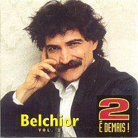 Belchior – 2 é Demais - Vol. 2