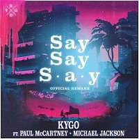 Kygo, Paul McCartney & Michael Jackson – Say Say Say