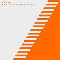 Dusky – Ordinary World [EP]