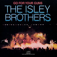 The Isley Brothers – Go for Your Guns