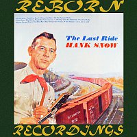 Hank Snow – The Last Ride (HD Remastered)