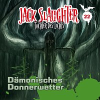 Jack Slaughter - Tochter des Lichts – 22: Damonisches Donnerwetter