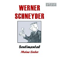 Werner Schneyder - Sentimental - Meine Lieder