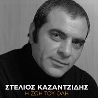Stelios Kazantzidis – I Zoi Tou Oli