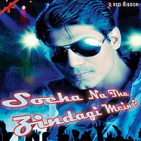 Sonu Shah Sisondia – Socha Na Tha Zindagi Mein