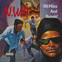 N.W.A. – 100 Miles And Runnin'