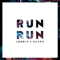 Leanne & Naara – Run Run