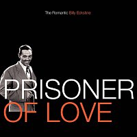 Billy Eckstine – Prisoner Of Love: The Romantic Billy Eckstine