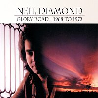 Neil Diamond – Glory Road - 1968 To 1972