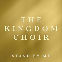 The Kingdom Choir – Stand By Me