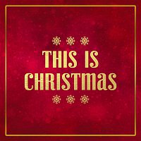 Various  Artists – This Is Christmas