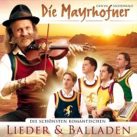 Die Mayrhofner – Die schönsten romantischen Lieder & Balladen
