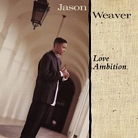Jason Weaver – Love Ambition