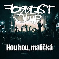FORREST JUMP – Hou hou, maličká