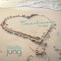 Claudia Jung – Frauenherzen [DJ-Mix]