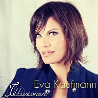 Eva Kaufmann – Illusionen