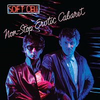Soft Cell – Non-Stop Erotic Cabaret