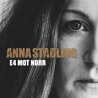 Anna Stadling – E4 mot norr