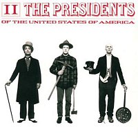 The Presidents Of The United States Of America – II