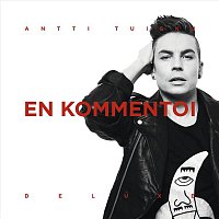 Antti Tuisku – En kommentoi - Deluxe