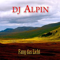 DJ Alpin – Fang Das Licht