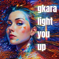 GKara – Light You Up