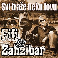 Fifi & Zanzibar – Svi Traže Neku Lovu