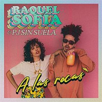 Raquel Sofía & PJ Sin Suela – A Las Rocas