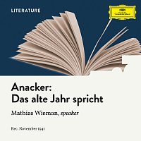 Mathias Wieman – Anacker: Das alte Jahr spricht