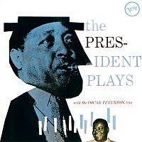 Lester Young, Oscar Peterson Trio – The President Plays With The Oscar Peterson Trio