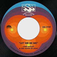 Lord August & The Vision of Light – Let Me Be Me / Get on Home
