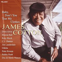James Cotton – Baby, Don't You Tear My Clothes