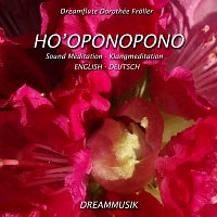 Dreamflute Dorothée Froller, Jurgen Froller – Ho'oponopono Sound Meditation - Klangmeditation
