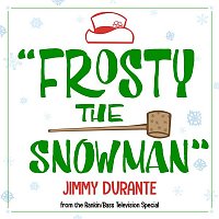 Jimmy Durante – Frosty the Snowman (From the Rankin/Bass Television Special)
