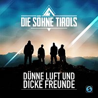 Die Sohne Tirols – Dunne Luft und dicke Freunde