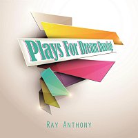 Ray Anthony, His Orchestra – Plays For Dream Dancing