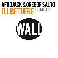 Gregor Salto & Afrojack – I'll Be There (feat. Jimbolee)