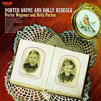 Porter Wagoner & Dolly Parton – Porter Wayne and Dolly Rebecca