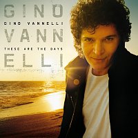 Gino Vannelli – These Are The Days