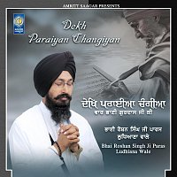 Bhai Roshan Singh Ji Paras Ludhiana Wale – Dekh Paraiyan Changiyan