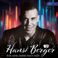 Hansi Berger – Wir sind immer noch hier