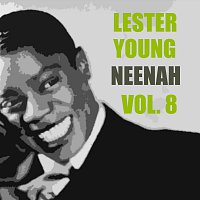 Lester Young – Neenah Vol. 8
