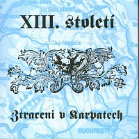 XIII.století – Ztraceni v Karpatech