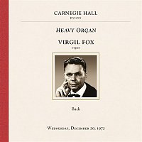 Virgil Fox – Virgil Fox at Carnegie Hall, New York City, December 20, 1972