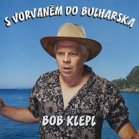 Klepl: S vorvaněm do Bulharska