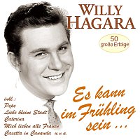 Willy Hagara – Es kann im Frühling sein… - 50 große Erfolge