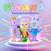Ninaná – Lavarse Los Dientes